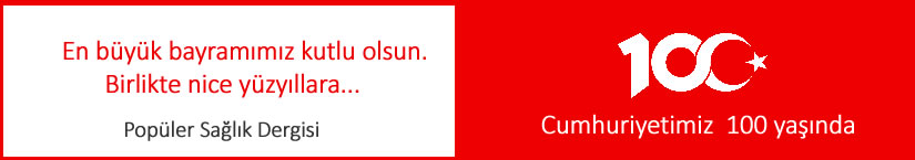 Cumhuriyetimiz 100 yanda. Birlikte nice yzyllara. Popler Salk Dergisi