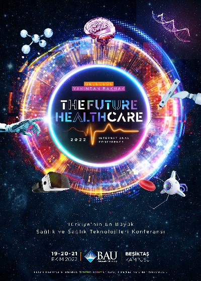 Bilimin ve İletişimin Gücüyle, Sağlık ve Sağlık Teknolojilerinde  Öncü İsimler The Future Healthcare İstanbul 2022 Uluslararası Konferansı nda Bir Araya Geliyor
